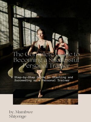 cover image of The Complete Guide to Becoming a Successful Personal Trainer